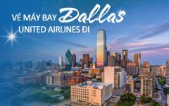 Siêu khuyến mãi vé máy bay đi Dallas giá rẻ